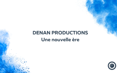 DENAN Productions : une nouvelle ère